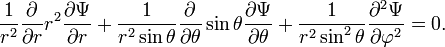 \frac{1}{r^2} \frac{\partial}{\partial r} r^2 \frac{\partial \Psi}{\partial r} +\frac{1}{r^2\sin\theta} \frac{\partial}{\partial\theta} \sin\theta \frac{\partial\Psi}{\partial \theta} + \frac{1}{r^2\sin^2\theta} \frac{\partial^2\Psi}{\partial\varphi^2} = 0.