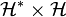 \mathcal{H}^*\times\mathcal{H}