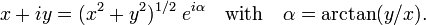  x+iy = (x^2+y^2)^{1/2}\; e^{i\alpha}\quad \hbox{with}\quad \alpha = \arctan(y/x). 