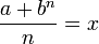 \frac{a + b^n}{n} = x