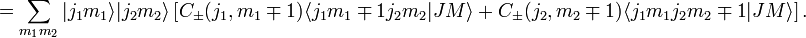   = \sum_{m_1m_2} |j_1m_1\rangle|j_2m_2\rangle \left[    C_\pm(j_1,m_1\mp 1) \langle j_1 {m_1\mp 1} j_2 m_2|J M\rangle    +C_\pm(j_2,m_2\mp 1) \langle j_1 m_1 j_2 {m_2\mp 1}|J M\rangle \right].  