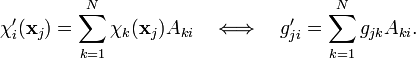 
\chi_i'(\mathbf{x}_j) = \sum_{k=1}^N \chi_k(\mathbf{x}_j) A_{ki}
\quad \Longleftrightarrow \quad 
g_{ji}' = \sum_{k=1}^N g_{jk} A_{ki}.
