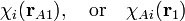 
 \chi_i(\mathbf{r}_{A1}),\quad\hbox{or}\quad\chi_{Ai}(\mathbf{r}_1)
