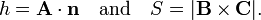 
h = \mathbf{A}\cdot\mathbf{n}\quad\hbox{and}\quad S = | \mathbf{B}\times\mathbf{C}|.
