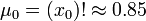 \mu_0=(x_0)!\approx 0.85