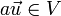 a\vec{u}\in V