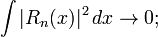  \int |R_n(x)|^2 \, dx \to 0; 
