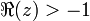 \Re(z)>-1