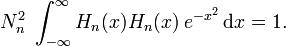  N_n^2\; \int_{-\infty}^\infty H_{n}(x)H_n(x)\; e^{-x^2}\, \mathrm{d}x = 1. 