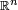 \scriptstyle \mathbb{R}^n