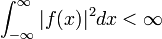 
\int_{-\infty}^{\infty} |f(x)|^2dx<\infty
