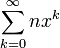 \sum_{k=0}^\infty nx^k 