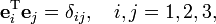 
\mathbf{e}_i^\text{T} \mathbf{e}_j = \delta_{ij}, \quad i,j=1,2,3,
