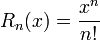  R_n(x) = \frac{x^n}{n!} 