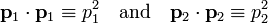  \mathbf{p}_1 \cdot \mathbf{p}_1 \equiv p_1^2 \quad \textrm{and} \quad\mathbf{p}_2 \cdot \mathbf{p}_2 \equiv p_2^2  