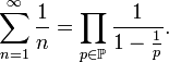  \sum_{n = 1}^{\infty} \frac{1}{n} = \prod_{p \in \mathbb{P}} \frac{1}{1 - \frac1p}. 