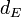 d_E\,