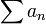  \sum a_n 