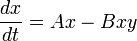 \frac{dx}{dt}=Ax-Bxy