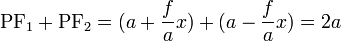 
  \mathrm P \mathrm F_1 + \mathrm P \mathrm F_2 = (a + \frac fa x) + (a - \frac fa x) = 2a
  