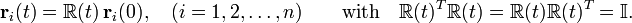  \mathbf{r}_i(t) = \mathbb{R}(t)\, \mathbf{r}_i(0),\quad (i=1,2,\ldots,n) \qquad\hbox{with}\quad \mathbb{R}(t)^T \mathbb{R}(t) = \mathbb{R}(t) \mathbb{R}(t)^T =\mathbb{I}. 