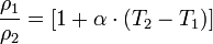 \frac {\rho_1}{\rho_2} = [1 + \alpha \cdot (T_2 - T_1)]