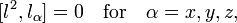  
[l^2,l_\alpha]  = 0 \quad\text{for}\quad\alpha=x,y,z,
