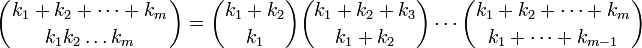 
 \left({k_1+k_2+\cdots+k_m \atop k_1 k_2\ldots k_m}\right) =
\binom{k_1+k_2}{k_1}\binom{k_1+k_2+k_3}{k_1+k_2}\cdots\binom{k_1+k_2+\cdots+k_m}{k_1+\cdots+k_{m-1}}
