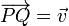 \overrightarrow{PQ} = \vec{v}