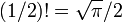 (1/2)!=\sqrt{\pi}/2