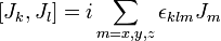    [J_k,J_l] = i \sum_{m=x,y,z} \epsilon_{klm}J_m \, 