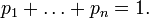  p_1 + \dots + p_n = 1. 