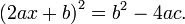 \left(2ax+b \right)^2= b^2-4ac .\,