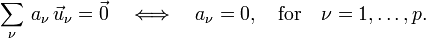 
\sum_\nu \, a_\nu \, \vec{u}_\nu = \vec{0}  \quad\Longleftrightarrow\quad a_\nu = 0,\quad \hbox{for}\quad
\nu=1,\ldots, p.
