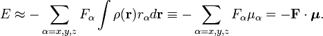   E \approx - \sum_{\alpha=x,y,z} F_\alpha  \int \rho(\mathbf{r}) r_\alpha d\mathbf{r} \equiv - \sum_{\alpha=x,y,z} F_\alpha  \mu_\alpha = - \mathbf{F}\cdot \boldsymbol{\mu}. 