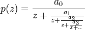 p(z)= \frac{a_0}{z+\frac{a_1}{z+\frac{a_2}{z+\frac{a_3}{z+..}}}}