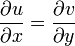 \frac{\partial u}{\partial x} = \frac{\partial v}{\partial y}