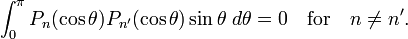   \int^{\pi}_{0} P_{n}(\cos\theta) P_{n'}(\cos\theta) \sin\theta \;d\theta  = 0\quad \hbox{for}\quad n\ne n'. 