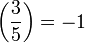 \left(\frac{3}{5}\right) = -1
