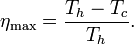  \eta_\mathrm{max} = \frac{T_h-T_c}{T_h}. 