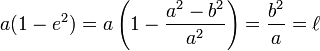 
a(1-e^2) = a \left( 1 - \frac{a^2-b^2}{a^2} \right)  = \frac{b^2}{a} = \ell
