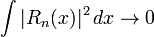  \int |R_n(x)|^2 \, dx \to 0 
