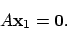\begin{displaymath}A {\bf x}_1 = {\bf0}.
\end{displaymath}