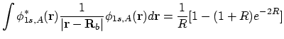 $\displaystyle \int \phi_{1s,A}^\ast({\bf r}) \frac{1}{\vert{\bf r}-{\bf R}_b\vert}
\phi_{1s,A}({\bf r}) d{\bf r}= \frac{1}{R}[1- (1+R)e^{-2R}]$