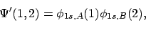 \begin{displaymath}\Psi'(1,2) = \phi_{1s,A}(1) \phi_{1s,B}(2),
\end{displaymath}