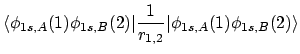 $\displaystyle \langle \phi_{1s,A}(1)\phi_{1s,B}(2) \vert\frac{1}{r_{1,2}}
\vert \phi_{1s,A}(1)\phi_{1s,B}(2) \rangle$