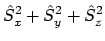 $\displaystyle \hat{S}_x^2+\hat{S}_y^2+\hat{S}_z^2$