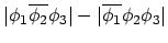 $\displaystyle \vert \phi_1 \overline{\phi_2} \phi_3 \vert
- \vert \overline{\phi_1} \phi_2 \phi_3 \vert$