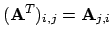 $({\bf A}^T)_{i,j}={\bf A}_{j,i}$