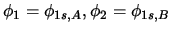 $\phi_1 = \phi_{1s,A},
\phi_2 = \phi_{1s,B}$